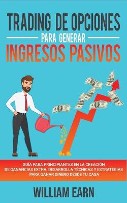 Book cover for Trading de Opciones Para Generar Ingresos Pasivos