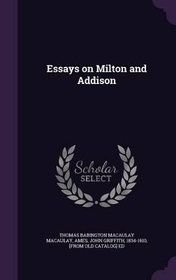 Book cover for Essays on Milton and Addison