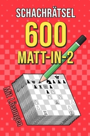 Cover of Schachrätsel 600 Matt in 2