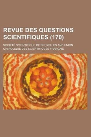 Cover of Revue Des Questions Scientifiques (170)