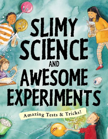 Book cover for Slimy Science and Awesome Experiments