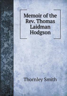 Book cover for Memoir of the Rev. Thomas Laidman Hodgson