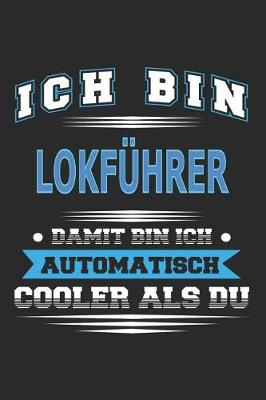 Book cover for Ich bin Lokführer Damit bin ich automatisch cooler als du