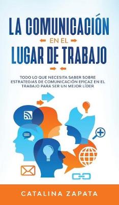 Book cover for La Comunicacion En El Lugar De Trabajo