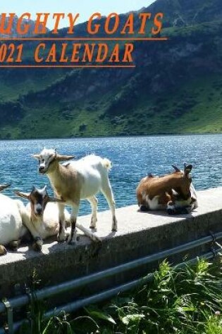 Cover of Naughty goats 2021 Calendar