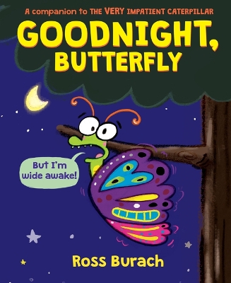 Book cover for Goodnight, Butterfly (a Very Impatient Caterpillar Book)