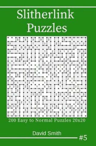 Cover of Slitherlink Puzzles - 200 Easy to Normal Puzzles 20x20 Vol.5