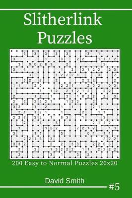 Book cover for Slitherlink Puzzles - 200 Easy to Normal Puzzles 20x20 Vol.5