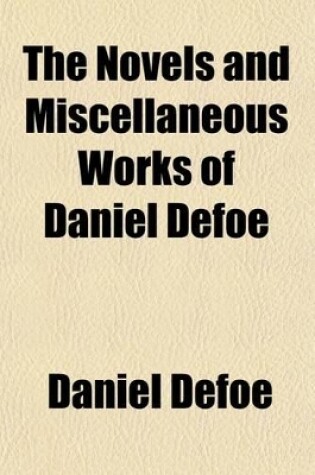 Cover of The Novels and Miscellaneous Works of Daniel Defoe (Volume 4)