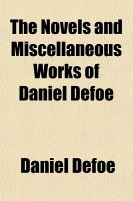 Book cover for The Novels and Miscellaneous Works of Daniel Defoe (Volume 4)