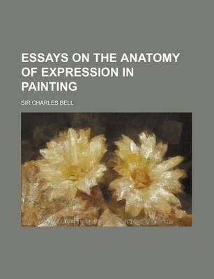 Book cover for Essays on the Anatomy of Expression in Painting