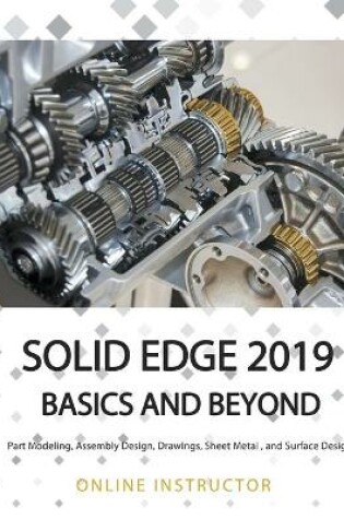 Cover of Solid Edge 2019 Basics and Beyond