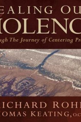 Cover of Healing Our Violence Through the Journey of Centering Prayer