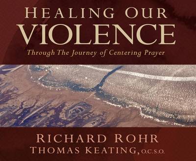 Book cover for Healing Our Violence Through the Journey of Centering Prayer