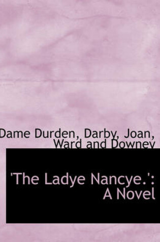 Cover of 'The Ladye Nancye.'