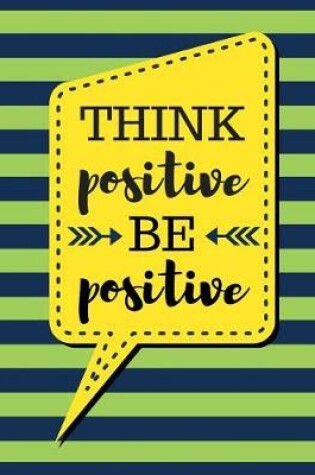 Cover of Think Positive Be Positive