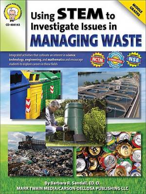 Book cover for Using Stem to Investigate Issues in Managing Waste, Grades 5 - 8