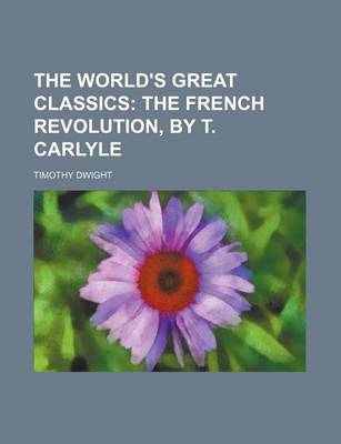 Book cover for The World's Great Classics (Volume 8); The French Revolution, by T. Carlyle