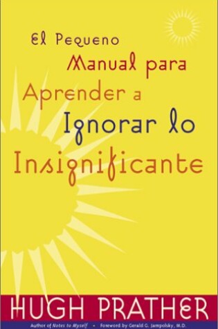 Cover of El Pequeno Manual Para Aprender A Ignorar Lo Insignificante