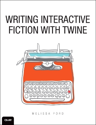 Book cover for Writing Interactive Fiction with Twine