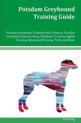 Cover of Potsdam Greyhound Training Guide Potsdam Greyhound Training Book Features