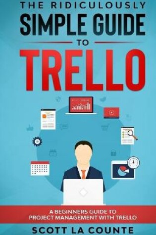 Cover of The Ridiculously Simple Guide to Trello