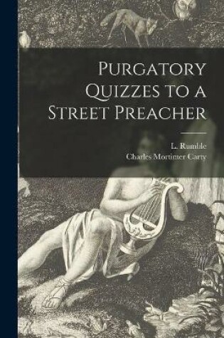 Cover of Purgatory Quizzes to a Street Preacher