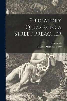 Book cover for Purgatory Quizzes to a Street Preacher