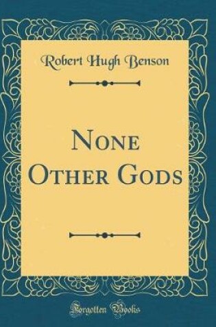 Cover of None Other Gods (Classic Reprint)