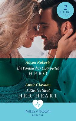 Book cover for The Paramedic's Unexpected Hero / A Rival To Steal Her Heart