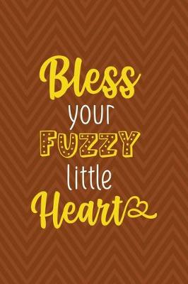 Book cover for Bless Your Fuzzy Little Heart