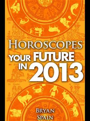 Book cover for Horoscopes - Your Future in 2013