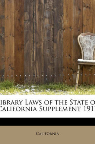 Cover of Library Laws of the State of California Supplement 1917