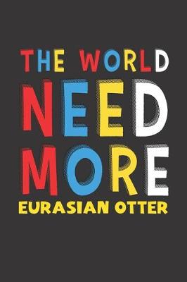 Book cover for The World Need More Eurasian Otter