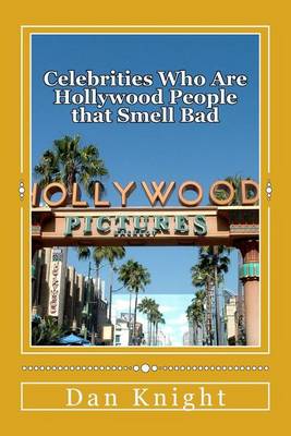 Book cover for Celebrities Who Are Hollywood People That Smell Bad