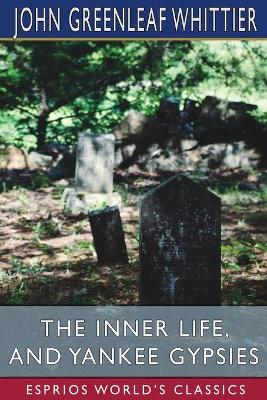 Book cover for The Inner Life, and Yankee Gypsies (Esprios Classics)