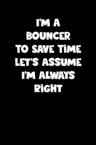 Cover of Bouncer Notebook - Bouncer Diary - Bouncer Journal - Funny Gift for Bouncer