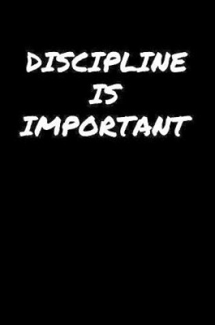 Cover of Discipline Is Important