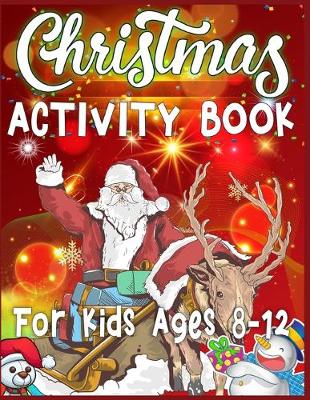 Book cover for Christmas Activity Book For Kids Ages 8-12