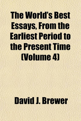 Book cover for The World's Best Essays, from the Earliest Period to the Present Time (Volume 4)