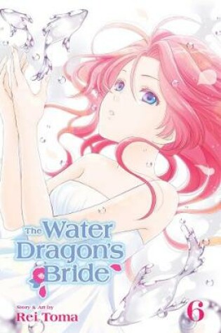 Cover of The Water Dragon's Bride, Vol. 6