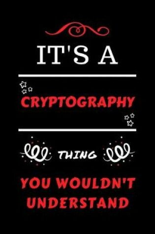 Cover of It's A Cryptography Thing You Wouldn't Understand