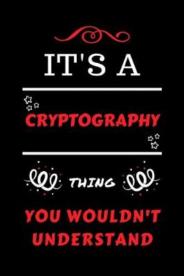 Book cover for It's A Cryptography Thing You Wouldn't Understand