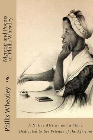 Cover of Memoir and Poems of Phillis Wheatley