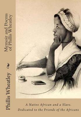 Book cover for Memoir and Poems of Phillis Wheatley