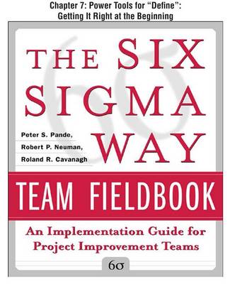 Book cover for The Six SIGMA Way Team Fieldbook, Chapter 7 - Power Tools for "Define" Getting It Right at the Beginning