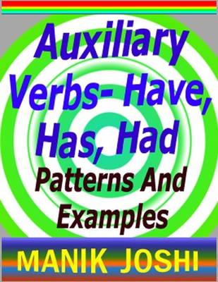 Book cover for Auxiliary Verbs- Have, Has, Had : Patterns and Examples