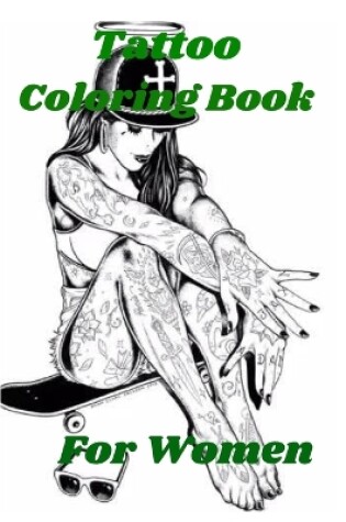 Cover of Tattoo Coloring Book For Women