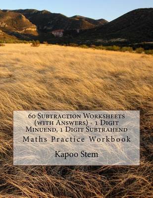 Cover of 60 Subtraction Worksheets (with Answers) - 1 Digit Minuend, 1 Digit Subtrahend