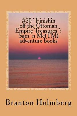 Book cover for #20 "Finishin off the Ottoman Empire Treasures"